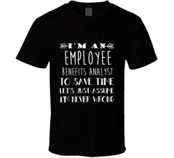 Employee Benefits Analyst  To Save Time Occupation T Shirt