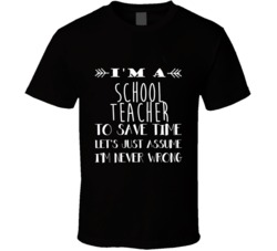 School Teacher  To Save Time Occupation T Shirt