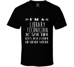 Library Technician  To Save Time Occupation T Shirt