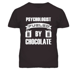 Psychologist Fueled By Chocolate Occupation T Shirt