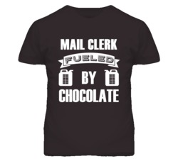 Mail Clerk Fueled By Chocolate Occupation T Shirt