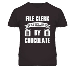 File Clerk Fueled By Chocolate Occupation T Shirt
