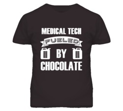 Medical Technologists Fueled by Chocolate Occupations T Shirt