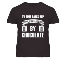 TV Time Sales Reps Fueled by Chocolate Occupations T Shirt