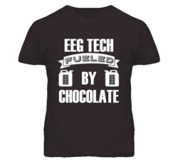 EEG Technologists Fueled by Chocolate Occupations T Shirt