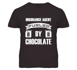 Insurance Agents Fueled by Chocolate Occupations T Shirt