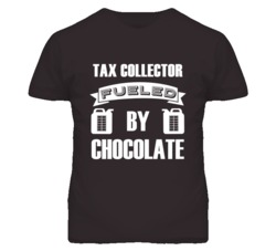 Tax Collectors Fueled by Chocolate Occupations T Shirt