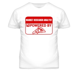 Market Research Analysts Powered by Pizza Occupations T Shirt
