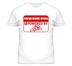 Foreign Service Officers Powered by Pizza Occupations T Shirt