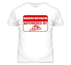 Narcotics Investigators Powered by Pizza Occupations T Shirt