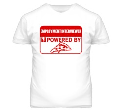 Employment Interviewers Powered by Pizza Occupations T Shirt