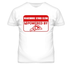 Warehouse Stock Clerks Powered by Pizza Occupations T Shirt