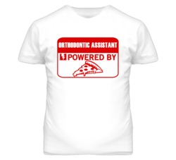 Orthodontic Assistants Powered by Pizza Occupations T Shirt