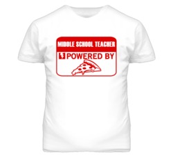Middle School Teachers Powered by Pizza Occupations T Shirt