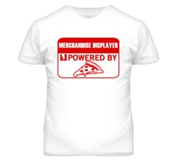 Merchandise Displayers Powered by Pizza Occupations T Shirt