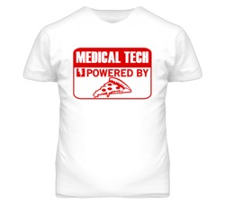Medical Technologists Powered by Pizza Occupations T Shirt