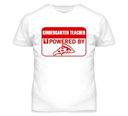 Kindergarten Teachers Powered by Pizza Occupations T Shirt