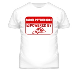 School Psychologists Powered by Pizza Occupations T Shirt