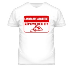 Landscape Architects Powered by Pizza Occupations T Shirt