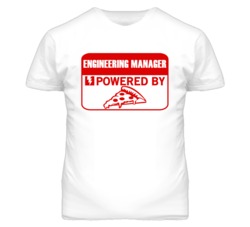 Engineering Managers Powered by Pizza Occupations T Shirt