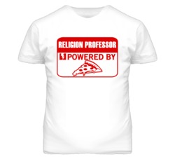Religion Professors Powered by Pizza Occupations T Shirt
