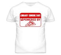 Library Consultants Powered by Pizza Occupations T Shirt