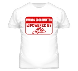 Events Coordinators Powered by Pizza Occupations T Shirt