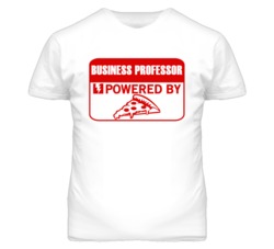 Business Professors Powered by Pizza Occupations T Shirt