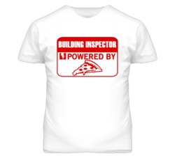 Building Inspectors Powered by Pizza Occupations T Shirt