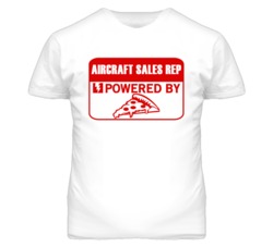 Aircraft Sales Reps Powered by Pizza Occupations T Shirt