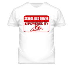 School Bus Drivers Powered by Pizza Occupations T Shirt