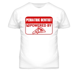 Pediatric Dentists Powered by Pizza Occupations T Shirt