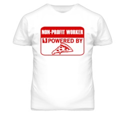 Non-Profit Workers Powered by Pizza Occupations T Shirt