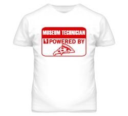 Museum Technicians Powered by Pizza Occupations T Shirt