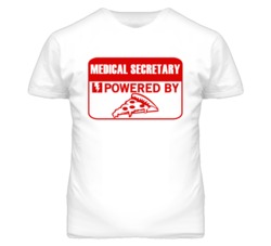 Medical Secretarys Powered by Pizza Occupations T Shirt