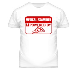 Medical Examiners Powered by Pizza Occupations T Shirt