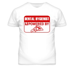 Dental Hygienists Powered by Pizza Occupations T Shirt