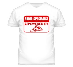Audio Specialists Powered by Pizza Occupations T Shirt