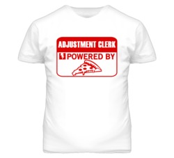 Adjustment Clerks Powered by Pizza Occupations T Shirt