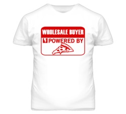 Wholesale Buyers Powered by Pizza Occupations T Shirt