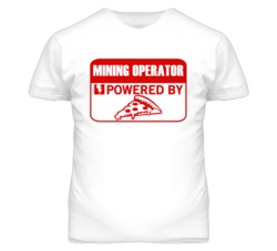 Mining Operators Powered by Pizza Occupations T Shirt
