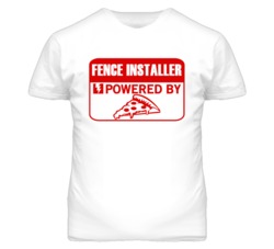 Fence Installers Powered by Pizza Occupations T Shirt