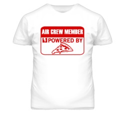 Air Crew Members Powered by Pizza Occupations T Shirt