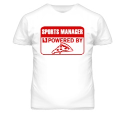 Sports Managers Powered by Pizza Occupations T Shirt
