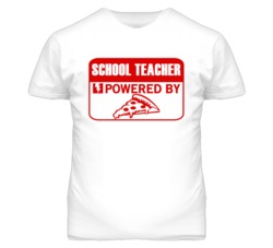 School Teachers Powered by Pizza Occupations T Shirt