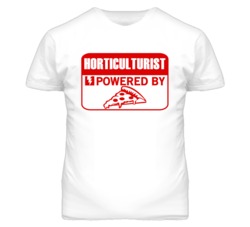 Horticulturists Powered by Pizza Occupations T Shirt