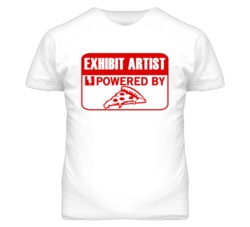 Exhibit Artists Powered by Pizza Occupations T Shirt