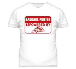 Baggage Porters Powered by Pizza Occupations T Shirt