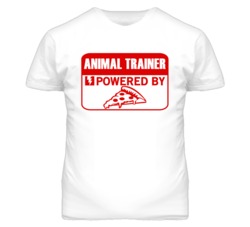 Animal Trainers Powered by Pizza Occupations T Shirt