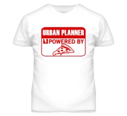 Urban Planners Powered by Pizza Occupations T Shirt